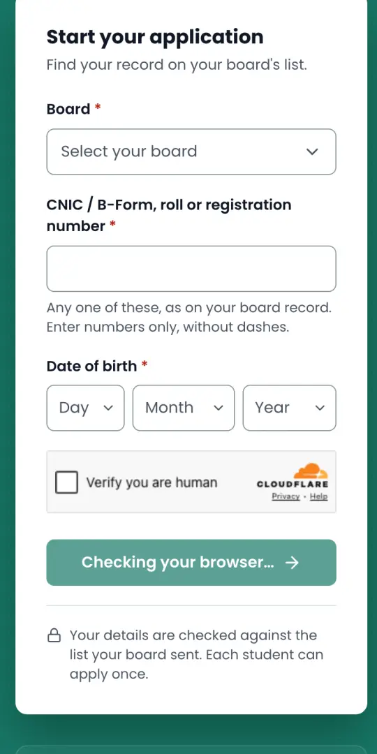 Choose your board, enter your B-Form or roll number and date of birth Step 3 of 6: Choose your board, enter your B-Form or roll number and date of birth